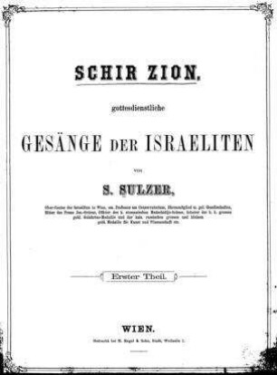 Shir Tsiyon : gottesdienstliche Gesänge der Israeliten / von S. Sulzer