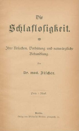 Die Schlaflosigkeit : ihre Ursachen, Verhütung und naturärztliche Behandlung