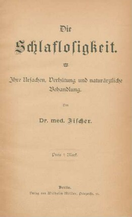 Die Schlaflosigkeit : ihre Ursachen, Verhütung und naturärztliche Behandlung