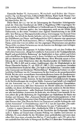Autonomie, Wirtschaft und Kultur der Hansestädte, hrsg. von Konrad Fritze, Eckhard Müller-Mertens, Walter Stark, (Hansische Studien, 6), (Abhandlungen zur Handels- und Sozialgeschichte, 23) : Weimar, Böhlau, 1984