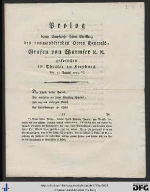 Prolog beym Empfange seiner Excellenz des commandirenden Herrn Generals, Grafen von Wurmser &c. &c. gesprochen im Theater zu Freyburg den 13. Junius 1793