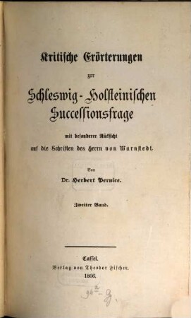 Kritische Erörterungen zur Schleswig-Holsteinschen Successionsfrage mit besonderer Rücksicht auf die Schriften des Herrn von Warnstedt. 2