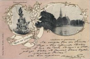 Gruss aus Leipzig: Lutherkirche mit Johannesplatz [sic!] ; Bismarckdenkmal