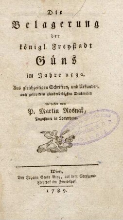 Die Belagerung der königl. Freystadt Güns im Jahre 1532