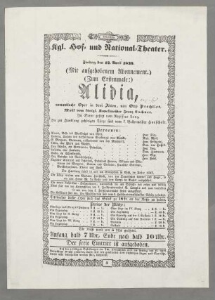 München. Kgl. Hof- und National-Theater. Freitag den 12. April 1839 ... Alidia, romantische Oper in drei Akten, von Otto Prechtler. Musik vom königl. Kapellmeister Franz Lachner ...