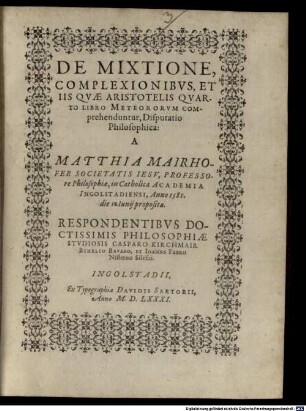 De Mixtione, Complexionibvs, Et Iis Qvae Aristotelis Qvarto Libro Meteororum Comprehenduntur, Disputatio Philosophica