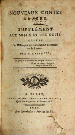Nouveaux Contes Arabes, Ou Supplément Aux Mille Et Une Nuits : Suivis de Mélanges de Littérature orientale et de Lettres