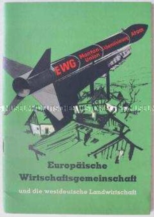 Propagandaschrift aus der DDR über die Auswirkungen von EWG und NATO auf die westdeutsche Landwirtschaft