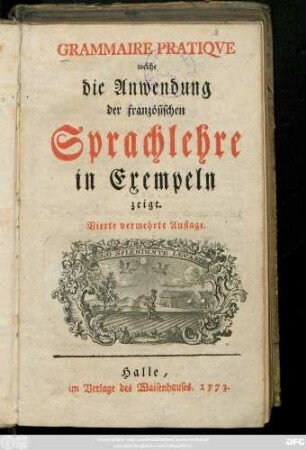 Grammaire Pratiqve, welche die Anwendung der französischen Sprachlehre in Exempeln zeigt