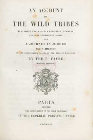 An account of the wild tribes, inhabiting the Malayan peninsula, Sumatra and a few neighbouring islands : with a journey in Johore and a journey in the Menangkabaw states of the Malayan peninsula