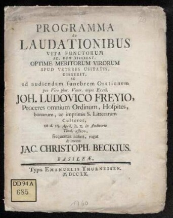 Programma de Laudationibus Vita Functorum Ac, Dum Viverent, Optime Meritorum Virorum Apud Veteres Usitatis Disserit, Ac ad audiendam funebrem Orationem pro ... Joh. Ludovico Freyio, Proceres omnium Ordinum ...