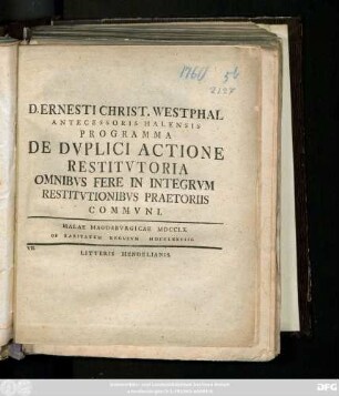 D. Ernesti Christ. Westphal Antecessoris Halensis Programma De Dvplici Actione Restitvtoria Omnibvs Fere In Integrvm Restitvtionibvs Praetoriis Commvni