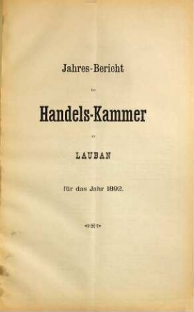 Jahresbericht der Handelskammer zu Lauban. 1892 (1893)