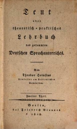 Teut oder theoretisch-praktisches Lehrbuch des gesammten deutschen Sprachunterrichts, 2. Grammatisch-stylistische Vorschule oder theoretisch-praktische Anleitung zum richtigen Sprechen, Schreiben und Verstehen der Deutschen Sprache