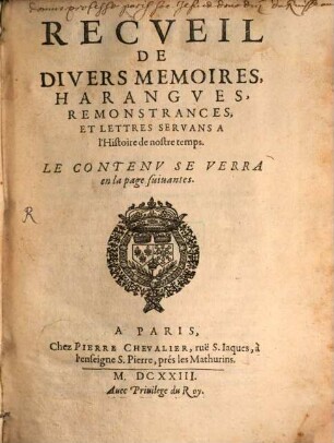 Recueil des divers memoires ... servans à l'histoire de nostre temps