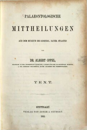 Palaentologische Mittheilungen aus dem Museum des Koenigl. Bayer. Staates. 1,[1], Text und Atlas