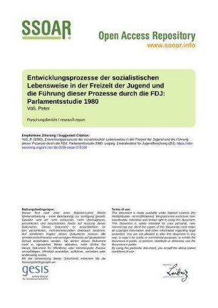 Entwicklungsprozesse der sozialistischen Lebensweise in der Freizeit der Jugend und die Führung dieser Prozesse durch die FDJ: Parlamentsstudie 1980