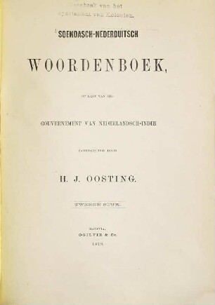 Soendasch-Nederduitsch woordenboek : Op last van het Gouvernemet van Nederlandsch-Indië zamengesteld door H. J. Oosting, 2