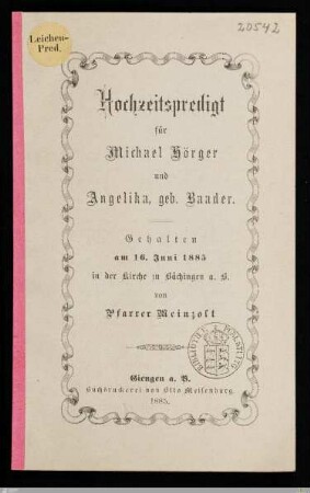 Hochzeitspredigt für Michael Hörger und Angelika, geb. Baader : Gehalten am 16. Juni 1885 in der Kirche zu Bächingen a. B.