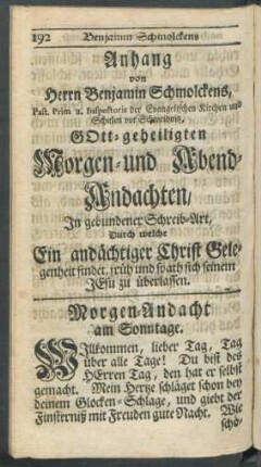 Anhang von Herrn Benjamin Schmolckens, ... GOtt-geheiligten Morgen- und Abend-Andachten, ...
