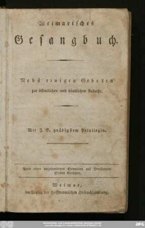 Weimarisches Gesangbuch : Nebst einigen Gebeten zur öffentlichen und häuslichen Andacht