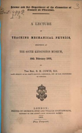 A lecture on teaching mechanical physics : delivered at The South Kensington Museum, 10th February 1862