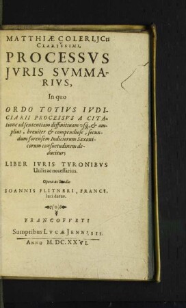 Matthiae Coleri, JCti Clarissimi, Processvs Jvris Svmmarivs, In ...
