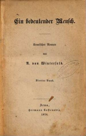 Ein bedeutender Mensch : Komischer Roman von A. von Winterfeld. 4
