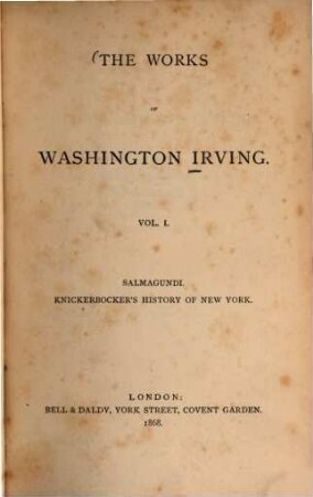 The works of Washington Irving. 1., Salmagundi. Knickerbockerś History of New York