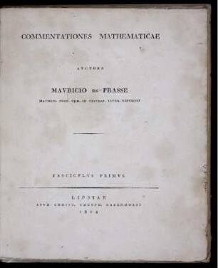Fasciculus 1: Commentationes Mathematicae. Fasciculus Primus