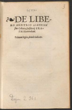 DE LIBE-||RO ARBITRIO DIATRIBĒ || siue Collatio, Desiderij ERA=||SMI Roterodami.||
