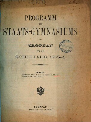 Programm des Staats-Gymnasiums in Troppau. 1873/74