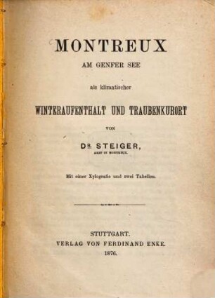Montreux am Genfer See als klimatischer Winteraufenthalt und Traubenkurort : Mit einer Xylografie und 2 Tabellen