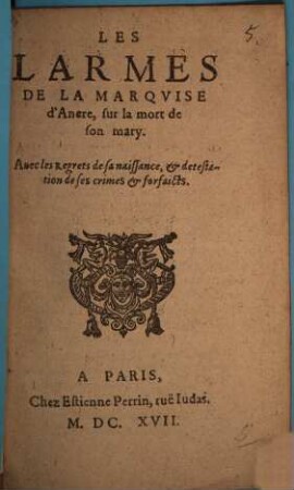 Les larmes de la marquise d'Ancre sur la mort de son mary