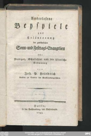 Auserlesene Beyspiele zur Erläuterung der gewöhnlichen Sonn- und Festtags-Evangelien : für Prediger, Schullehrer und die häusliche Erbauung