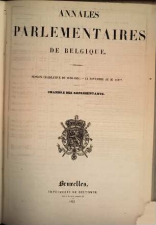 Annales parlementaires de Belgique. Session législative. 1850/51,[1] = 12 Nov. 1850 - 31 Jan. 1851