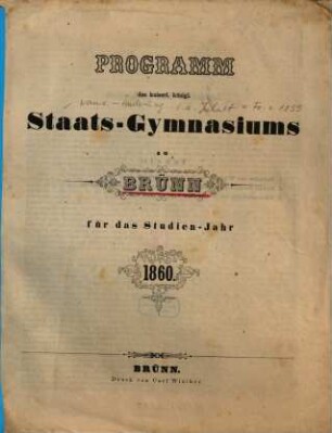 Programm des Kais.-Königl. Staats-Gymnasiums zu Brünn für das Studienjahr .... 1860