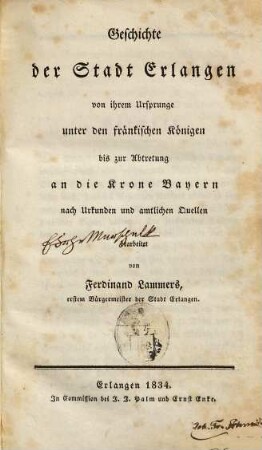 Geschichte der Stadt Erlangen : von ihrem Ursprunge unter den fränkischen Königen bis zur Abtretung an die Krone Bayern ; nach Urkunden und amtlichen Quellen