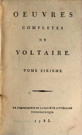 Oeuvres Complètes De Voltaire, Tome Sixieme. Théâtre