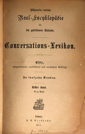 Allgemeine deutsche Real-Encyklopädie für die gebildeten Stände : Conversations-Lexicon. 1, A - Arad
