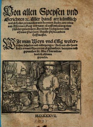 Von allen Speysen vnd Gerichten [et]c. Aller hand art künstlich wol zu kochen, einmachen vnd beraytten : ... Wie man Weyn vnd Essig wol erziehen, behalten vnd widerpringen sol ...