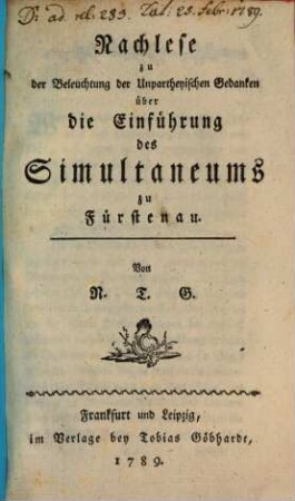 Nachlese zu der Beleuchtung der Unpartheyischen Gedanken über die Einführung des Simultaneums zu Fürstenau