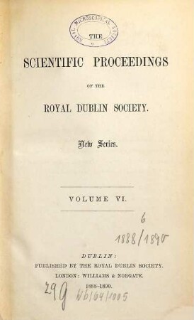 The scientific proceedings of the Royal Dublin Society, 6. 1888/90