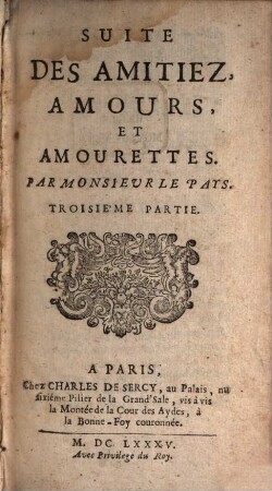Les Nouvelles Oeuvres De Monsieur Le Pays. 3, Suite Des Amitiez, Amours, Et Amourettes
