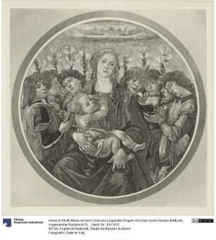 Maria mit dem Kind und singenden Engeln mit Lilien (nach Sandro Botticelli, sogenannter Raczynski-Tondo der Berliner Gemäldegalerie)