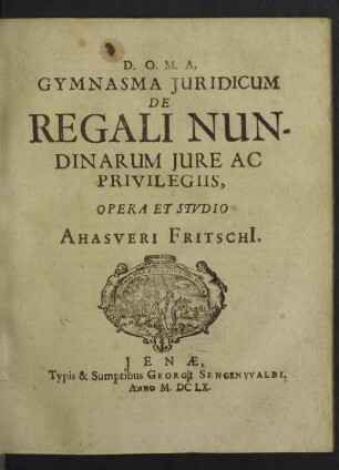 Gymnasma Juridicum De Regali Nundinarum Jure Ac Privilegiis
