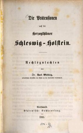 Die Prätensionen auf die Herzogthümer Schleswig-Holstein : Rechtsgutachten