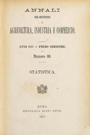 Annali del Ministero di Agricoltura, Industria e Commercio. Statistica. 1877