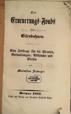 Die Erneuerungs-Fonds der Eisenbahnen : Eine Zeitfrage für die Staaten, Verwaltungen, Aktionäre und Börsen