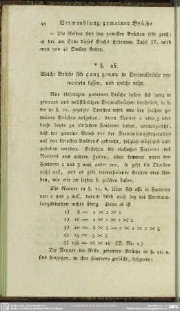 § 25. Welche Brüche sich ganz genau in Decimalbrüche verwandeln lassen, und welche nicht